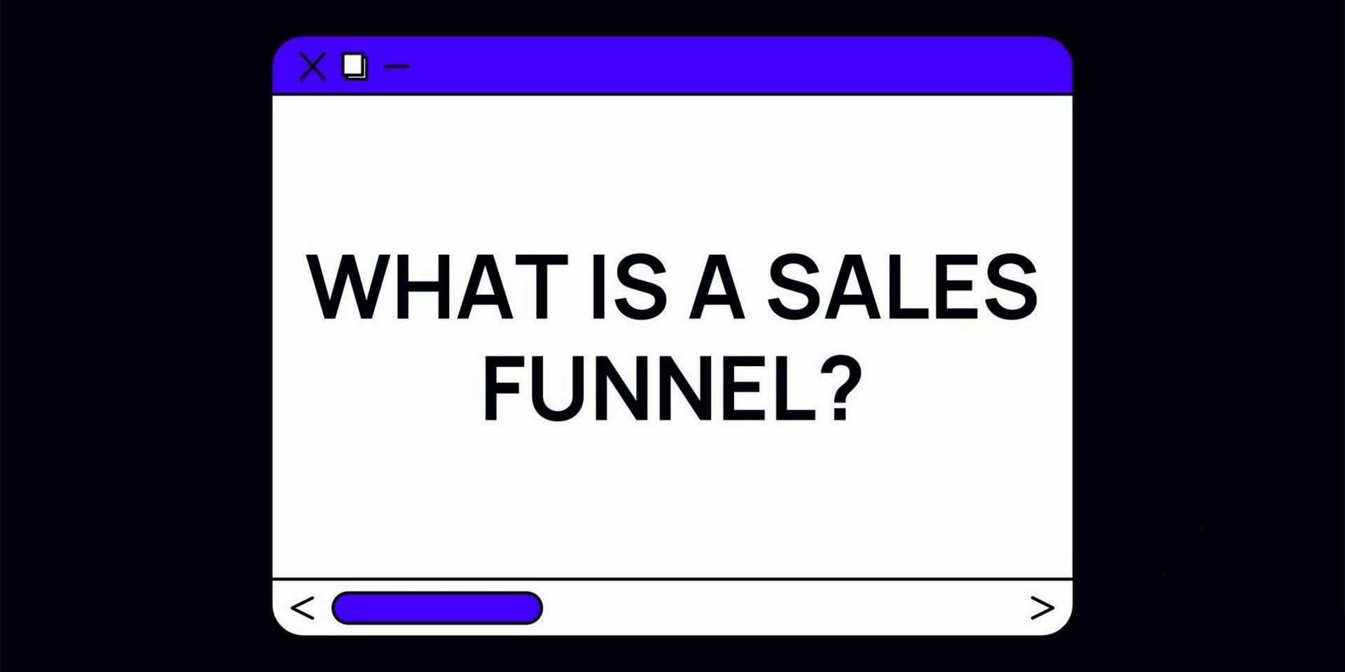 What is a Sales Funnel